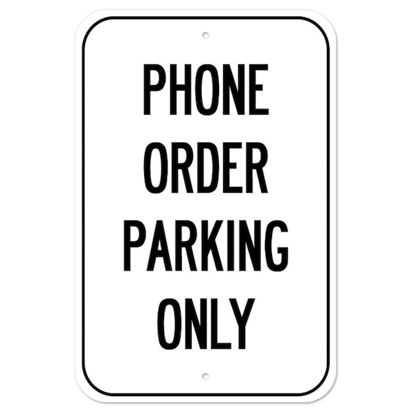 Public Safety Sign-Phone Order Parking Only 2, Heavy-Gauge, 12" x 18", A-1218-25444